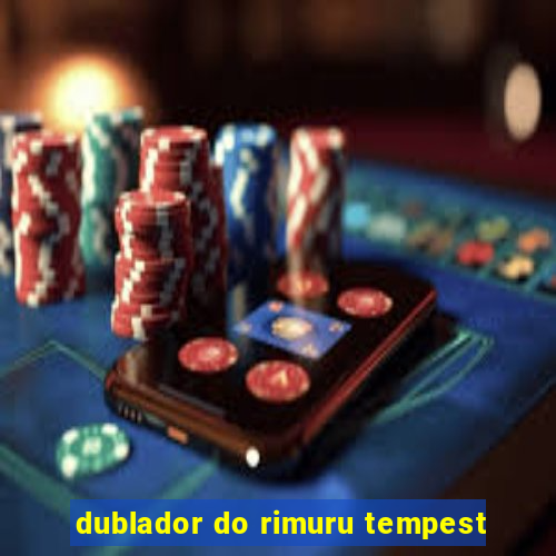 dublador do rimuru tempest